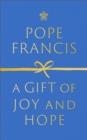A GIFT OF JOY AND HOPE | 9781399802826 | POPE FRANCIS