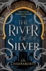 THE RIVER OF SILVER THE DAEVABAD TRILOGY 4 | 9780008518424 | S A CHAKRABORTY