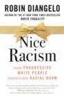 NICE RACISM | 9780807055571 | ROBIN DIANGELO