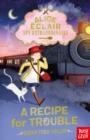 ALICE ECLAIR, SPY EXTRAORDINAIRE! A RECIPE FOR TROUBLE | 9781839940958 | SARAH TODD TAYLOR