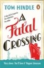 A FATAL CROSSING : AGATHA CHRISTIE MEETS TITANIC IN THIS UNPUTDOWNABLE MYSTERY | 9781529157840 | TOM HINDLE