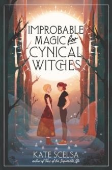 IMPROBABLE MAGIC FOR CYNICAL WITCHES | 9780062465030 | KATE SCELSA