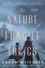 THE NATURE OF FRAGILE THINGS | 9780451492197 | SUSAN MEISSNER 