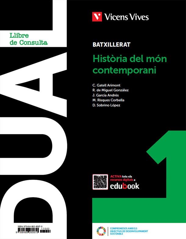 HISTORIA DEL MON CONTEM.. 1 (LC+QA+DIGITAL) (DUAL) | 9788468285870 | GATELL ARIMONT, CRISTINA/R. DE MIGUEL/J. GARCÍA/RISQUES CORBELLA, MANEL/D. SOBRINO