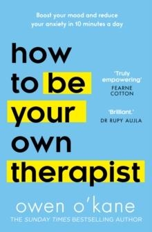 HOW TO BE YOUR OWN THERAPIST | 9780008378271 | OWEN O'KANE