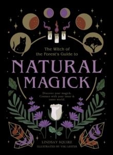 NATURAL MAGICK | 9780711266834 | LINDSAY SQUIRE