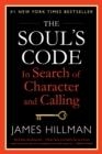 THE SOUL'S CODE: IN SEARCH OF CHARACTER AND CALLING | 9780399180149 | HILLMAN, JAMES