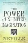 THE POWER OF UNLIMITED IMAGINATION : A COLLECTION OF NEVILLE'S MOST DYNAMIC LECTURES | 9780875168791 | NEVILLE GODDARD