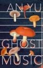 GHOST MUSIC | 9781787303034 | AN YU