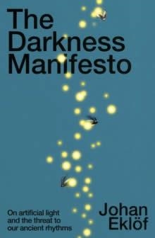 THE DARKNESS MANIFESTO | 9781847927163 | JOHAN EKLÖF