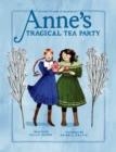 ANNES TRAGICAL TEA PARTY | 9780735267220 | KALLIE GEORGE