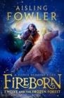 FIREBORN: TWELVE AND THE FROZEN FOREST | 9780008394189 | AISLING FOWLER