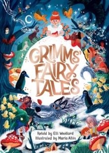 GRIMM'S FAIRY TALES | 9781529053418 | ELLI WOOLLARD