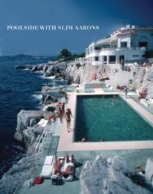 POOLSIDE WITH SLIM AARONS | 9780810994072 | SLIM AARONS