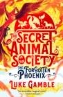 THE SECRET ANIMAL SOCIETY - THE FORGOTTEN PHOENIX | 9780702309601 | LUKE GAMBLE