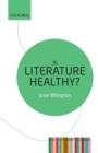 IS LITERATURE HEALTHY? : THE LITERARY AGENDA | 9780198724698 | JOSIE BILLINGTON