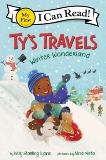 MY FIRST I CAN READ!: TY'S TRAVEL WINTER WONDERLAND | 9780063083622 | KELLY STARLING