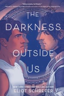 THE DARKNESS OUTSIDE US | 9780062888235 | ELIOT SCHREFER