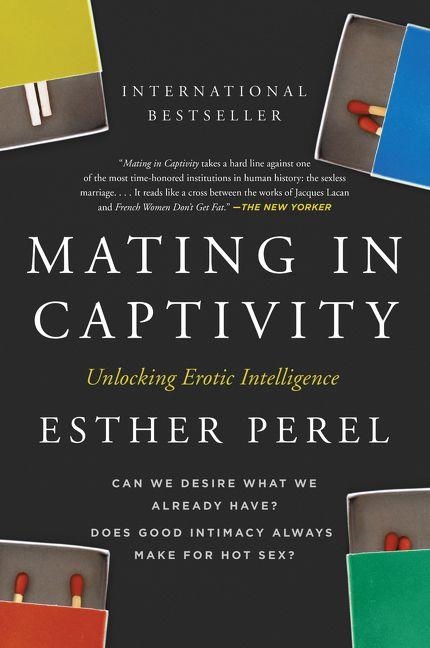 MATING IN CAPTIVITY | 9780060753641 | ESTHER PEREL