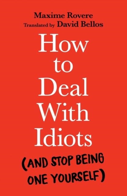 HOW TO DEAL WITH IDIOTS | 9781788167147 | MAXIME ROVÈRE