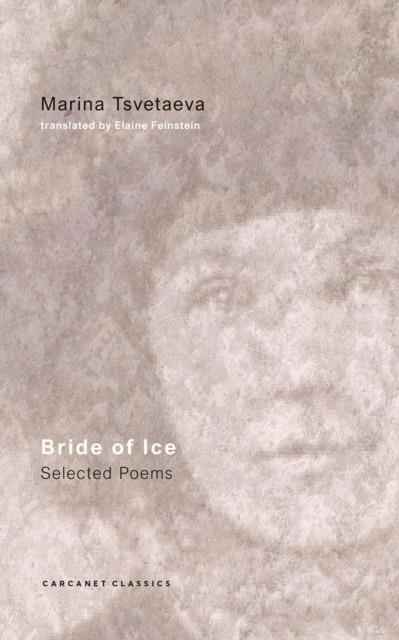 BRIDE OF ICE: SELECTED POEMS | 9781800172272 | MARINA TSVETAEVA