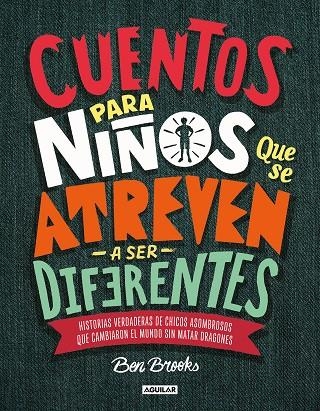 CUENTOS PARA NIÑOS QUE SE ATREVEN A SER DIFERENTES | 9786073169363 | BROOKS, BEN