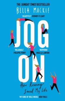 JOG ON: HOW RUNNING SAVED MY LIFE | 9780008241728 | BELLA MACKIE