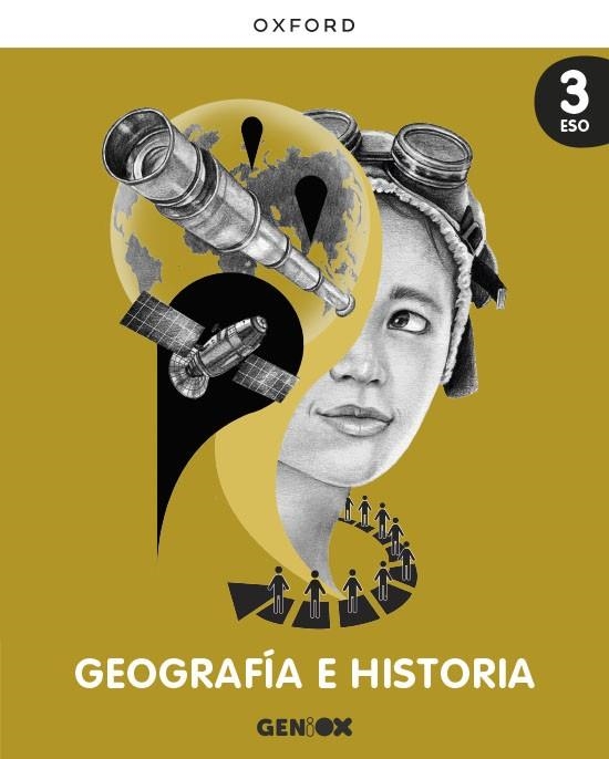 GEOGRAFÍA E HISTORIA 3º ESO. LIBRO DEL ESTUDIANTE. GENIOX | 9780190530068 | DE LÁZARO Y TORRES, MARÍA LUISA/AYEN SÁNCHEZ, FRANCISCO JOSÉ/MORILLA ORDÓÑEZ, JAVIER