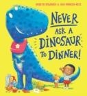 NEVER ASK A DINOSAUR TO DINNER | 9780702307478 | GARETH EDWARDS 