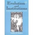 EVOLUTION AND INSTITUTIONS: ON EVOLUTIONARY ECONOMICS AND THE EVOLUTION OF ECONOMICS | 9781858988245 | GEOFFREY M. HODGSON