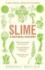 SLIME : A NATURAL HISTORY | 9781783786855 | SUSANNE WEDLICH