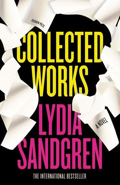 COLLECTED WORKS: A NOVEL | 9781782279945 | LYDIA SANDGREN