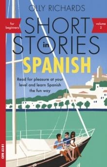 SHORT STORIES IN SPANISH FOR BEGINNERS, VOLUME 2 | 9781529361872 | OLLY RICHARDS