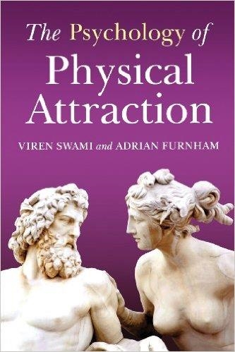 THE PSYCHOLOGY OF PHYSICAL ATTRACTION | 9780415422512 | ADRIAN FURNHAM