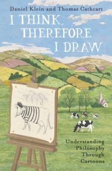 I THINK THEREFORE I DRAW | 9781786075635 |  DANIEL KLEIN, THOMAS CATHCART 