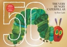 THE VERY HUNGRY CATERPILLAR: 50TH ANNIVERSARY GOLDEN EDITION | 9780525516194