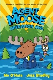 AGENT MOOSE 03: OPERATION OWL | 9780702322808 | MO O'HARA