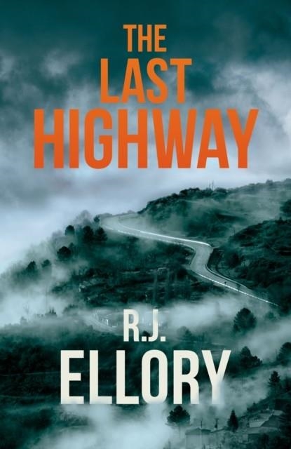 THE LAST HIGHWAY | 9781398712454 | R J ELLORY