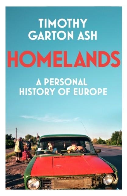 HOMELANDS | 9781847926623 | TIMOTHY GARTON ASH