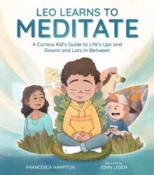 LEO LEARNS TO MEDITATE | 9781611809169 | FRANCESCA HAMPTON, JOHN LEDDA 