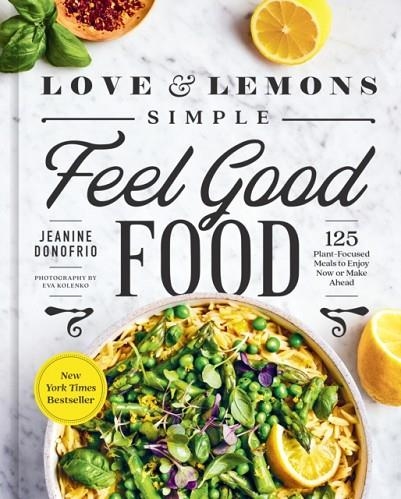 LOVE AND LEMONS SIMPLE FEEL GOOD FOOD | 9780593419106 | JEANINE DONOFRIO