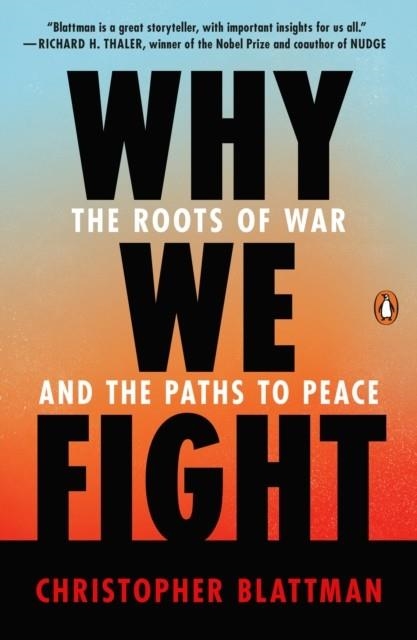 WHY WE FIGHT | 9781984881595 | CHRISTOPHER BLATTMAN