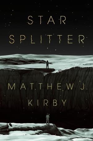 STAR SPLITTER | 9780593619643 | MATTHEW J KIRBY
