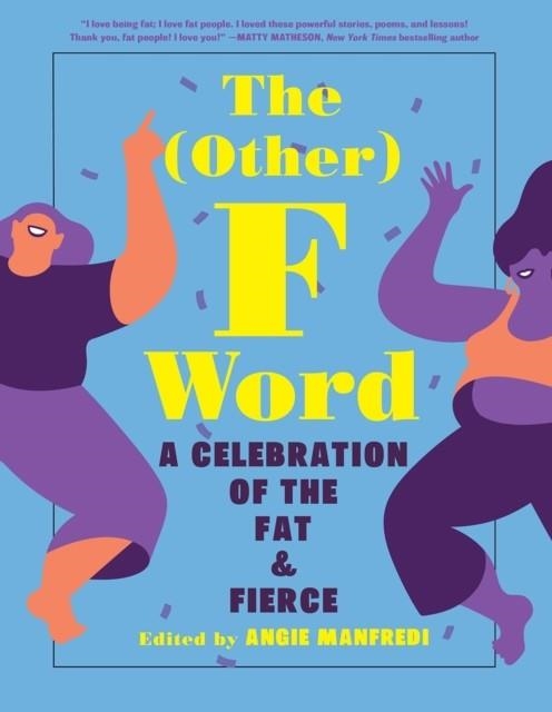 THE OTHER F WORD: A CELEBRATION OF THE FAT AND FIERCE | 9781419747007 | ANGIE MANFREDI