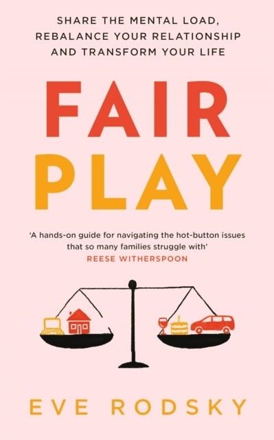 FAIR PLAY: SHARE THE MENTAL LOAD, REBALANCE YOUR RELATIONSHIP AND TRANSFORM YOUR LIFE | 9781529400212 | RHODSKY, EVE 