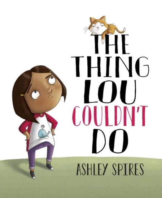 THING LOU COULDNT DO | 9781525305573 | ASHLEY SPIRES 