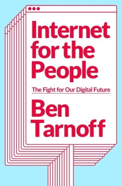 INTERNET FOR THE PEOPLE  | 9781839762024 | BEN TARNOFF