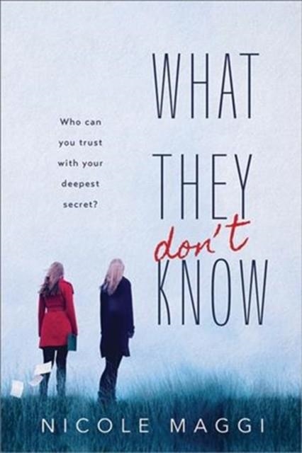 WHAT THEY DON'T KNOW | 9781492672654 | NICOLE MAGGI 