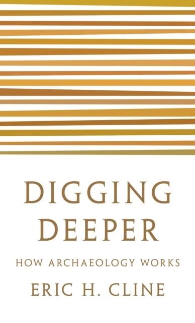 DIGGING DEEPER | 9780691208572 | ERIC H. CLINE