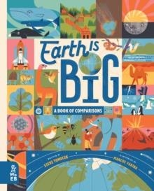 EARTH IS BIG : A BOOK OF COMPARISONS | 9781912920334 | STEVE TOMECEK